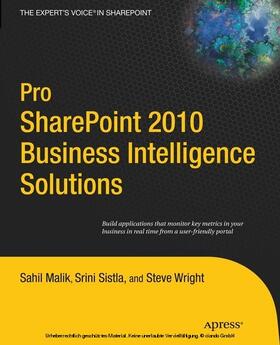 Malik / LLC / Sistla |  Pro SharePoint 2010 Business Intelligence Solutions | eBook | Sack Fachmedien