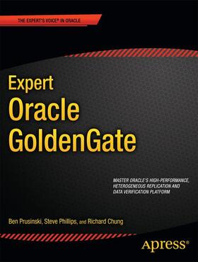 Prusinski / Phillips / Chung |  Expert Oracle GoldenGate | Buch |  Sack Fachmedien