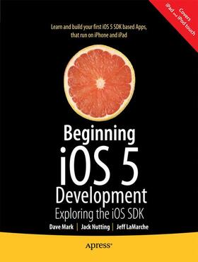 Mark / Nutting / LaMarche |  Beginning IOS 5 Development | Buch |  Sack Fachmedien
