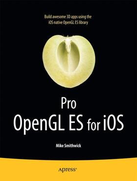 Smithwick |  Pro OpenGL Es for IOS | Buch |  Sack Fachmedien