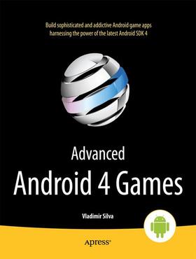 Silva |  Advanced Android 4 Games | Buch |  Sack Fachmedien