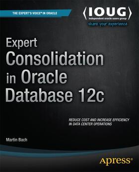 Bach |  Expert Consolidation in Oracle Database 12c | Buch |  Sack Fachmedien