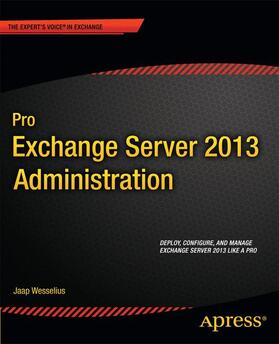 Wesselius |  Pro Exchange Server 2013 Administration | Buch |  Sack Fachmedien