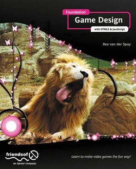 van der Spuy |  Foundation Game Design with HTML5 and JavaScript | Buch |  Sack Fachmedien