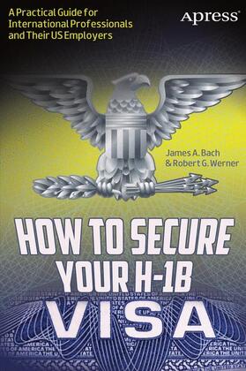 Werner / Bach |  How to Secure Your H-1B Visa | Buch |  Sack Fachmedien