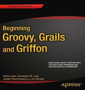 Judd / Layka / Faisal Nusairat |  Beginning Groovy, Grails and Griffon | Buch |  Sack Fachmedien