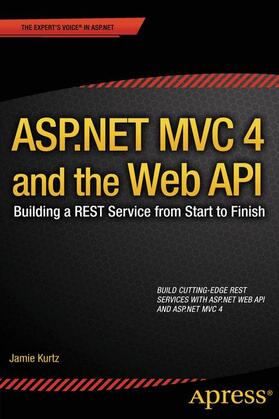 Kurtz |  ASP.NET MVC 4 and the Web API | Buch |  Sack Fachmedien