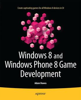 Dawes |  Windows 8 and Windows Phone 8 Game Development | Buch |  Sack Fachmedien