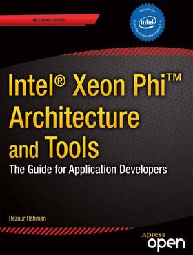 Rahman |  Intel Xeon Phi Coprocessor Architecture and Tools | Buch |  Sack Fachmedien