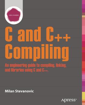 Stevanovic |  Advanced C and C++ Compiling | Buch |  Sack Fachmedien