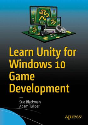 Tuliper / Blackman |  Learn Unity for Windows 10 Game Development | Buch |  Sack Fachmedien