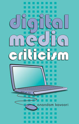Kavoori |  Digital Media Criticism | Buch |  Sack Fachmedien