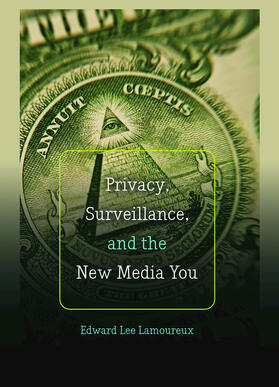 Lamoureux |  Privacy, Surveillance, and the New Media You | eBook | Sack Fachmedien