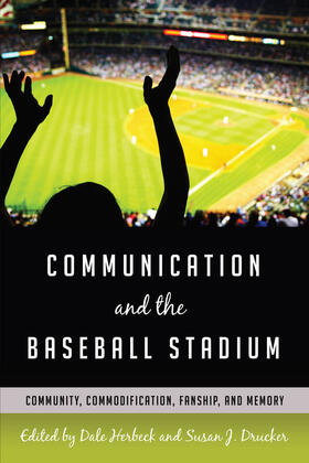 Herbeck / Drucker |  Communication and the Baseball Stadium | eBook | Sack Fachmedien