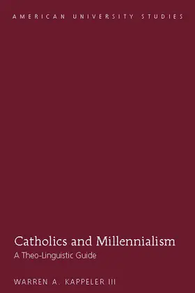 Kappeler III |  Catholics and Millennialism | eBook | Sack Fachmedien