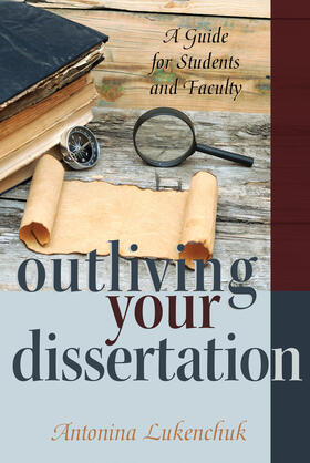 Lukenchuk |  Outliving Your Dissertation | eBook | Sack Fachmedien