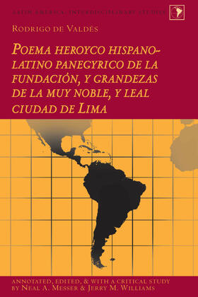 Messer / Williams |  Rodrigo de Valdés: Poema heroyco hispano-latino panegyrico de la fundación, y grandezas de la muy noble, y leal ciudad de Lima | eBook | Sack Fachmedien