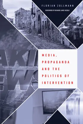 Zollmann |  Media, Propaganda and the Politics of Intervention | eBook | Sack Fachmedien