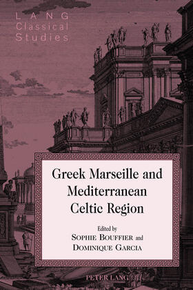 Bouffier / Garcia |  Greek Marseille and Mediterranean Celtic Region | eBook | Sack Fachmedien