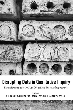 Koro-Ljungberg / Tesar / Löytönen |  Disrupting Data in Qualitative Inquiry | eBook | Sack Fachmedien