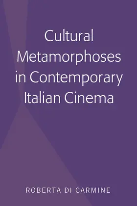 Di Carmine |  Cultural Metamorphoses in Contemporary Italian Cinema | eBook | Sack Fachmedien