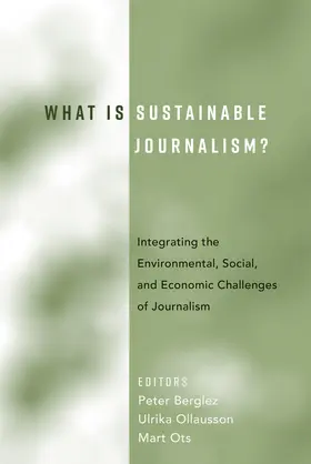 Berglez / Olausson / Ots |  What Is Sustainable Journalism? | eBook | Sack Fachmedien