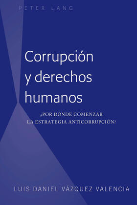 Vázquez Valencia |  Corrupción y derechos humanos | eBook | Sack Fachmedien