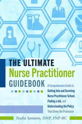 Santana, DNP, FNP-BC / Santana |  The Ultimate Nurse Practitioner Guidebook | eBook | Sack Fachmedien