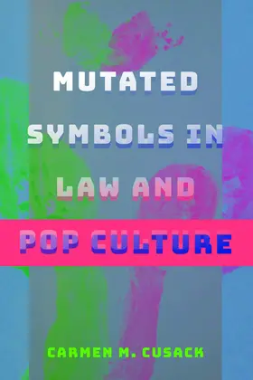 Cusack | Mutated Symbols in Law and Pop Culture | Buch | 978-1-4331-5193-4 | sack.de