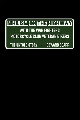 Scarr |  Nihilism on the Highway with the War Fighters Motorcycle Club Veteran Bikers | eBook | Sack Fachmedien