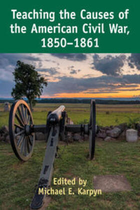 Karpyn |  Teaching the Causes of the American Civil War, 1850-1861 | eBook | Sack Fachmedien