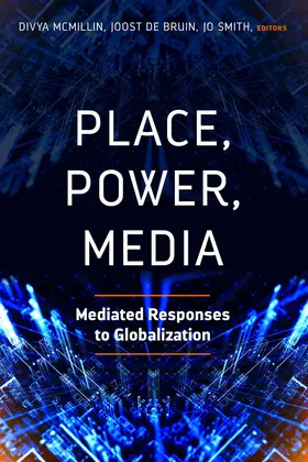 McMillin / de Bruin / Smith |  Place, Power, Media | eBook | Sack Fachmedien