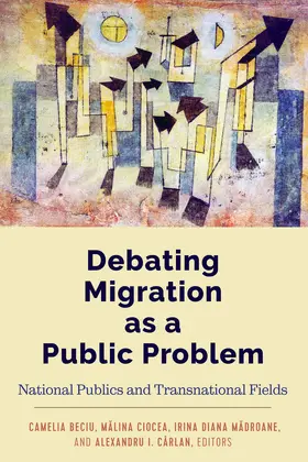 Beciu / Cârlan / Ciocea |  Debating Migration as a Public Problem | eBook | Sack Fachmedien