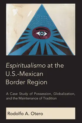 Otero |  Espiritualismo at the U.S.-Mexican Border Region | eBook | Sack Fachmedien