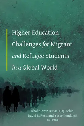 Ross / Arar / Kondakci |  Higher Education Challenges for Migrant and Refugee Students in a Global World | eBook | Sack Fachmedien