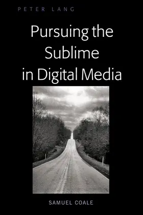 Coale |  Pursuing the Sublime in the Digital Age | eBook | Sack Fachmedien