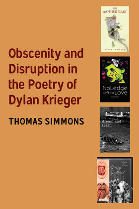 Simmons |  Obscenity and Disruption in the Poetry of Dylan Krieger | eBook | Sack Fachmedien