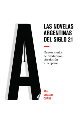 Gallego Cuiñas |  Las novelas argentinas del siglo 21 | eBook | Sack Fachmedien