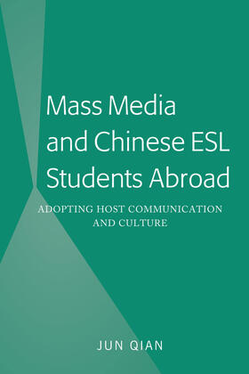 Qian |  Mass Media and Chinese ESL Students Abroad | eBook | Sack Fachmedien