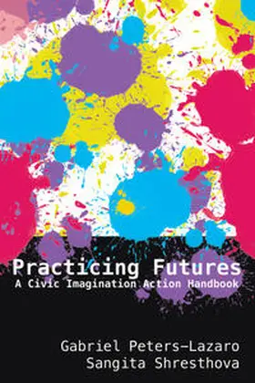 Peters-Lazaro / Shresthova |  Practicing Futures | eBook | Sack Fachmedien