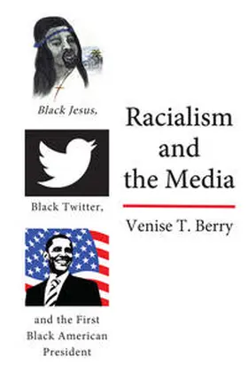 Berry |  Racialism and the Media | eBook | Sack Fachmedien