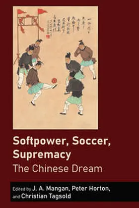 Mangan / Horton / Tagsold |  Softpower, Soccer, Supremacy | eBook | Sack Fachmedien