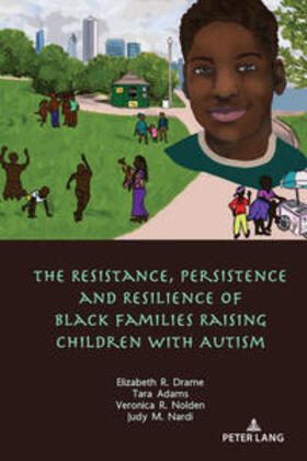 Drame / Adams / Nolden |  The Resistance, Persistence and Resilience of Black Families Raising Children with Autism | eBook | Sack Fachmedien