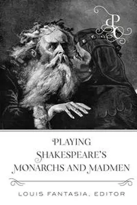 Fantasia |  Playing Shakespeare’s Monarchs and Madmen | eBook | Sack Fachmedien