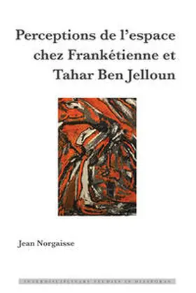 Norgaisse |  Perceptions de l’espace chez Frankétienne et Tahar Ben Jelloun | eBook | Sack Fachmedien