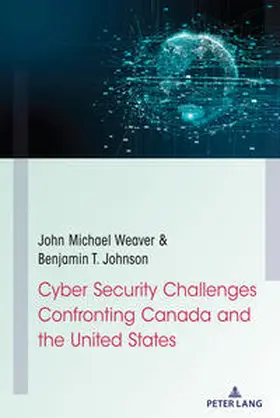 Weaver / Johnson |  Cyber Security Challenges Confronting Canada and the United States | eBook | Sack Fachmedien