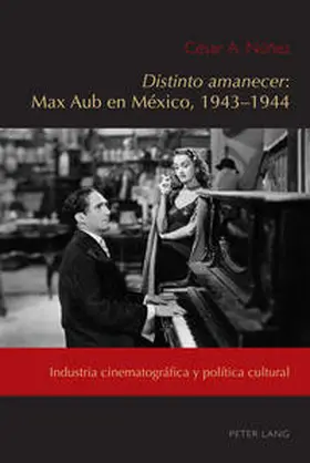 Núñez |  <i>Distinto amanecer</i>: Max Aub en México, 1943-1944 | eBook | Sack Fachmedien