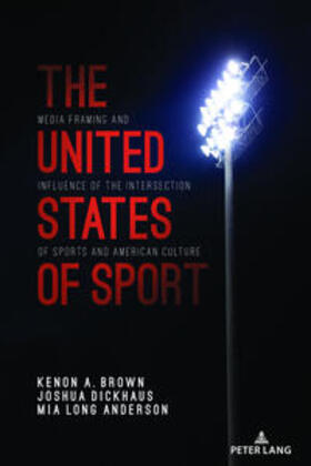 Dickhaus / Brown / Anderson |  The United States of Sport | Buch |  Sack Fachmedien