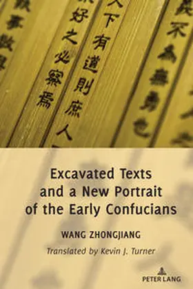 Wang |  Excavated Texts and a New Portrait of the Early Confucians | eBook | Sack Fachmedien