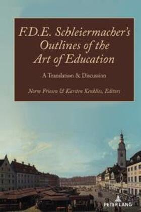 Friesen / Kenklies |  F.D.E. Schleiermacher¿s Outlines of the Art of Education | Buch |  Sack Fachmedien